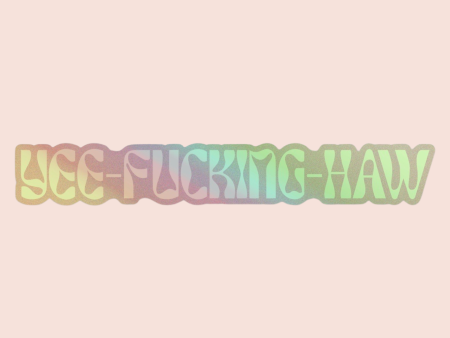 yee f*cking haw holographic sticker Fashion