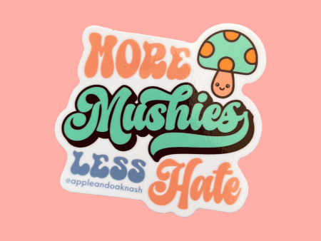 more mushies less hate sticker Discount