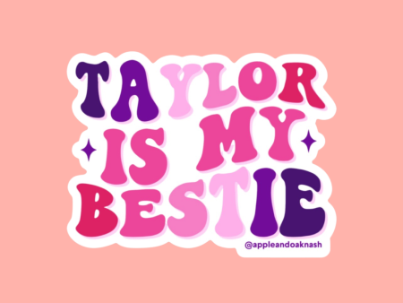 taylor is my bestie sticker Supply